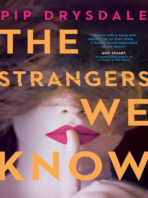 Title details for The Strangers We Know by Pip Drysdale - Available